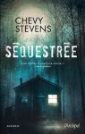 Séquestrée (Suspense) (French Edition) - Chevy Stevens