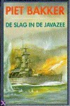 De slag in de Javazee - Piet Bakker