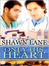 Only His Heart - Shawn Lane