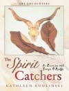 The Spirit Catchers: An Encounter with Georgia O'Keeffe - Kathleen V. Kudlinski