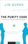 Purity Code, The: God's Plan for Sex and Your Body - Jim Burns