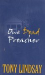 One Dead Preacher - Tony Lindsay