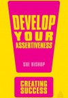 Develop Your Assertiveness - Sue Bishop