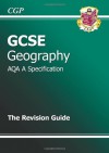 Geography: GCSE: AQA A Specification: The Revision Guide - Richard Parsons