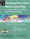 Creating Your Own Retirement Plan: Iras & Keoghs for the Self-Employed - Twila Slesnick, Amy Delpo, John C. Suttle