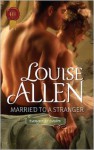 Married to a Stranger - Louise Allen