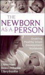 The Newborn as a Person: Enabling Healthy Infant Development Worldwide - J. Kevin Nugent, T. Berry Brazelton