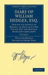 Diary of William Hedges, Esq. (Afterwards Sir William Hedges), During His Agency in Bengal, as Well as on His Voyage Out and Return Overland (1681 1687) - William L. Hedges, Henry Yule