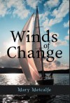 Winds of Change - Mary Metcalfe