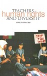 Teachers, Human Rights and Diversity: Educating Citizens in Multicultural Societies - Audrey Osler