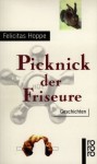 Picknick Der Friseure: Geschichten - Felicitas Hoppe