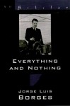 Everything and Nothing - Jorge Luis Borges, Eliot Weinberger, John M. Fein, James E. Irby, Donald A. Yates