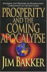 Prosperity and the Coming Apocalypse - Jim Bakker