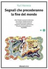 Segnali che precederanno la fine del mondo - Yuri Herrera, Pino Cacucci