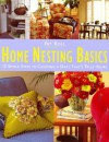 Home Nesting Basics: 12 Simple Steps to Creating a Space That's Truly Yours - Pat Ross