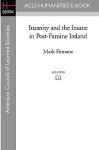 Insanity and the Insane in Post-Famine Ireland - Mark Finnane