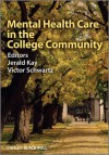 Mental Health Care in the College Community - Jerald Kay, Victor Schwartz