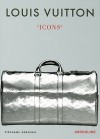 Louis Vuitton: Icons - Stephane Gerschel, Marc Jacobs