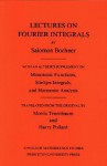 Lectures on Fourier Integrals - Salomon Bochner