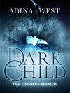 Dark Child (The Awakening): Omnibus Edition - Adina West