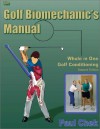 The Golf Biomechanic's Manual: Whole in One Golf Conditioning - Paul Chek