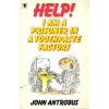 Help! I Am A Prisoner In A Toothpaste Factory - John Antrobus