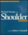 Physical Therapy of the Shoulder [With eBook] - Robert A. Donatelli