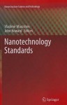 Nanotechnology Standards (Nanostructure Science and Technology) - Vladimir Murashov, John Howard