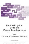 Particle Physics: Ideas and Recent Developments (NATO Science Series C: (closed)) - Jean-Jacques Aubert, Raymond Gastmans, Jean-Marc Gérard