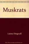 Muskrats: And, Salmon / Elma Schemenauer (Getting To Know ... Nature's Children) - Laima Dingwall