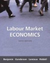 Labour Market Economics - Dwayne Benjamin, Morley Gunderson, Thomas Lemieux, W. Craig Riddell