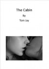 The Cabin - Tom Jay