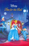 Disney Princess: Time for the Ball - Clock and Storybook - Parke Godwin, Lara Bergen