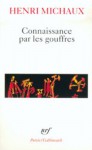 Connaissance Par Les Gouffres - Henri Michaux