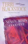 Never Again Good-bye - Terri Blackstock