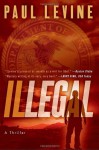 Illegal - Paul Levine