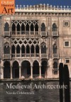 Medieval Architecture (Oxford History of Art) - Nicola Coldstream