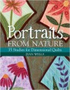 Portraits from Nature: 35 Studies for Dimensional Quilts - Jean Wells