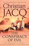 The Conspiracy of Evil (Mysteries of Osiris) - Christian Jacq