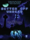 Better Off Undead - Martin H. Greenberg