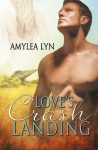 Love's Crash Landing - Amylea Lyn