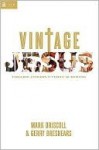 Vintage Jesus: Timeless Answers to Timely Questions - Mark Driscoll, Gerry Breshears