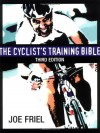 The Cyclist's Training Bible - Joe Friel, Tudor O. Bompa