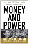 Money and Power: How Goldman Sachs Came to Rule the World - William D. Cohan