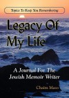 Legacy of My Life: A Journal for the Jewish Memoir Writer - Chaim Mazo, Dvora Waysman