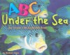 ABC Under the Sea: An Ocean Life Alphabet Book - Barbara Knox, Don L. Curry