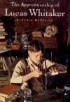 The Apprenticeship of Lucas Whitaker - Cynthia C. DeFelice