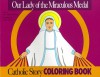 Our Lady of The Miraculous Medal Coloring Book: A Catholic Story Coloring Book - Mary Fabyan Windeatt