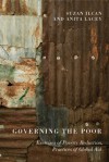 Governing the Poor: Exercises of Poverty Reduction, Practices of Global Aid - Suzan Ilcan, Anita Lacey