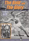 The Gold and the Glory: The Story of Glenn Morris, Olympic Champion and Movie Tarzan - Mike Chapman